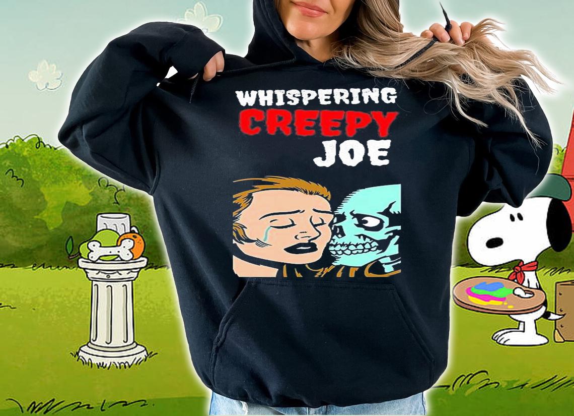 Whispering Creepy Joe Funny Anti Joe Biden T-Shirt t-shirt hoodie