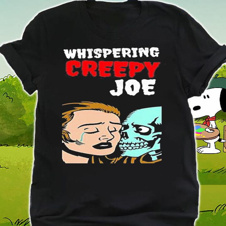 Whispering Creepy Joe Funny Anti Joe Biden T-Shirt t-shirt shirt
