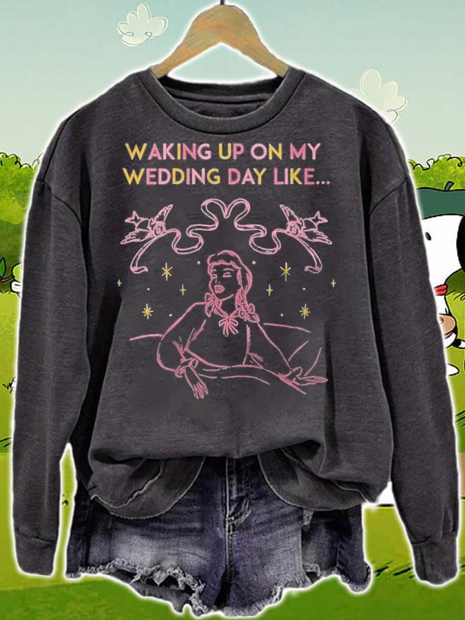 Womens Cinderella Waking Up On My Wedding Day Like Shirt t-shirt sweatshirt