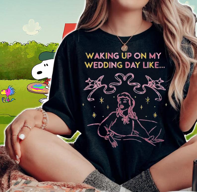 Womens Cinderella Waking Up On My Wedding Day Like Shirt t-shirt woman shirt