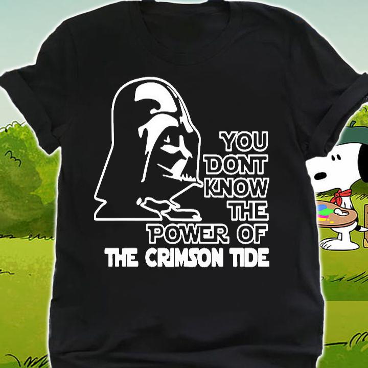 You Dont Know The Power Of The Crimson Tide T-Shirt t-shirt shirt