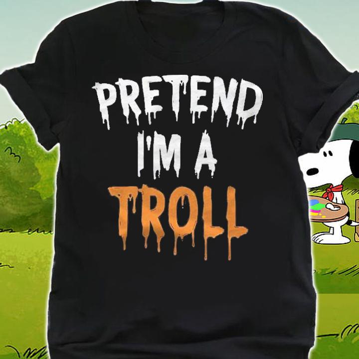 Funny Lazy Halloween Costume Shirt Pretend Im A Troll Pullover Shirt t-shirt shirt