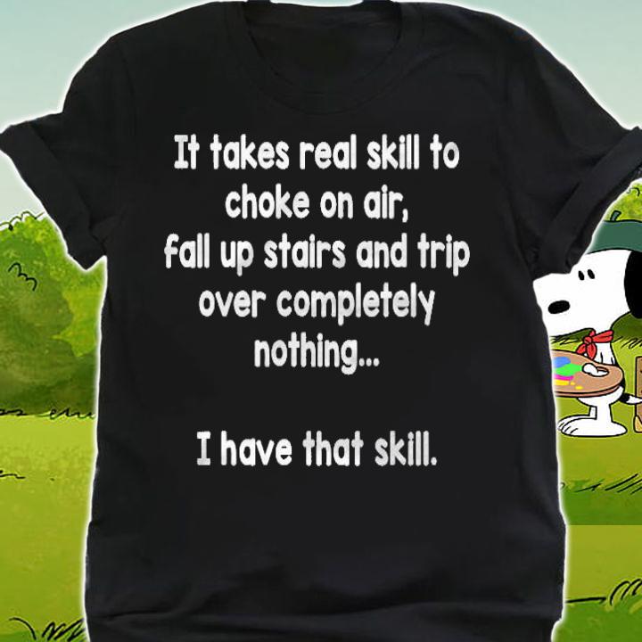 Funny Shirt It Takes Real Skill To Choke On Air Awesome T-shirt t-shirt shirt