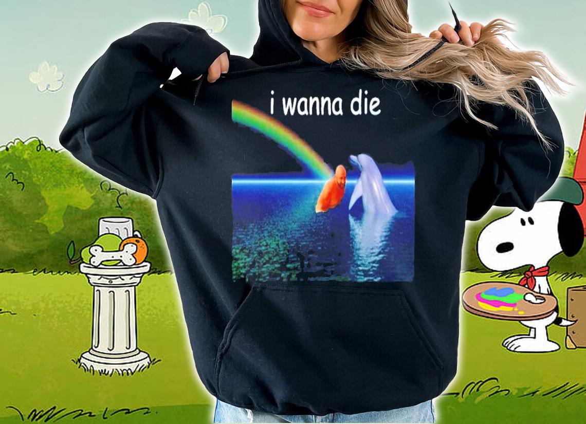 Lou I Wanna Die shirt t-shirt hoodie