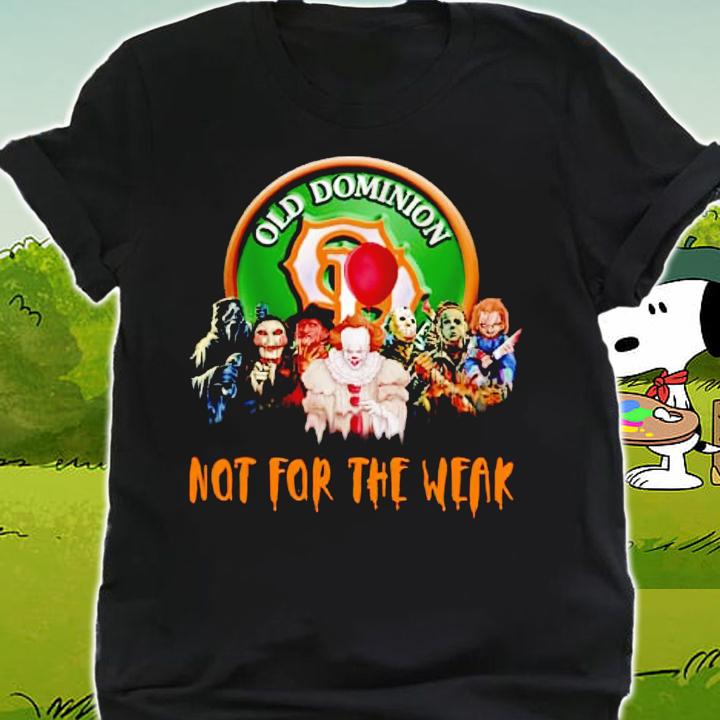 Old Dominion Freight Line Not For The Weak Horror Movies Characters t-shirt shirt