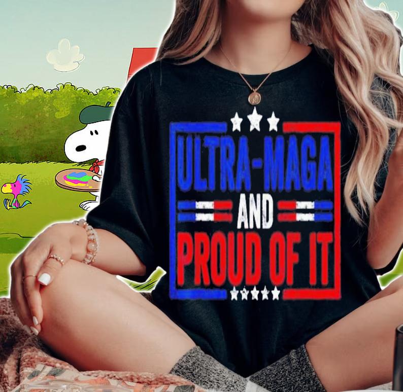 Ultra MAGA And Proud Of It Anti-Biden Shirt t-shirt woman shirt
