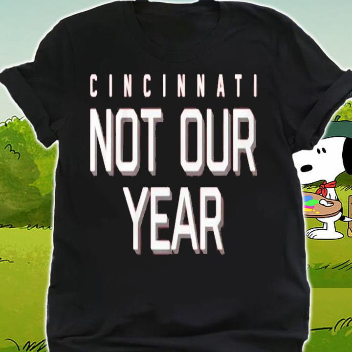 Cincinnati Not Our Year Baseball Shirt shirt