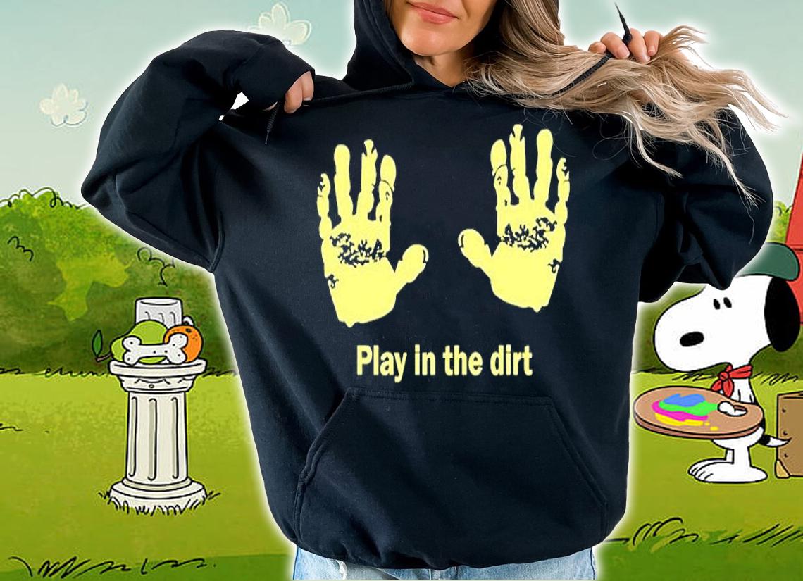 Cool Vector Funny Play In Dirt New T-Shirt hoodie