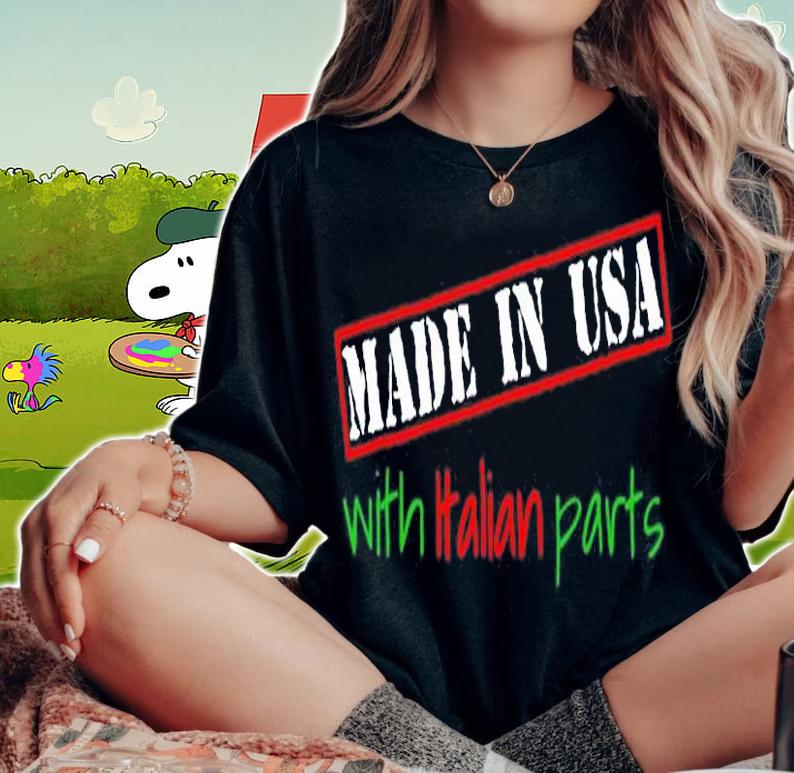 Made In Usa With Italian Parts T-Shirt woman shirt