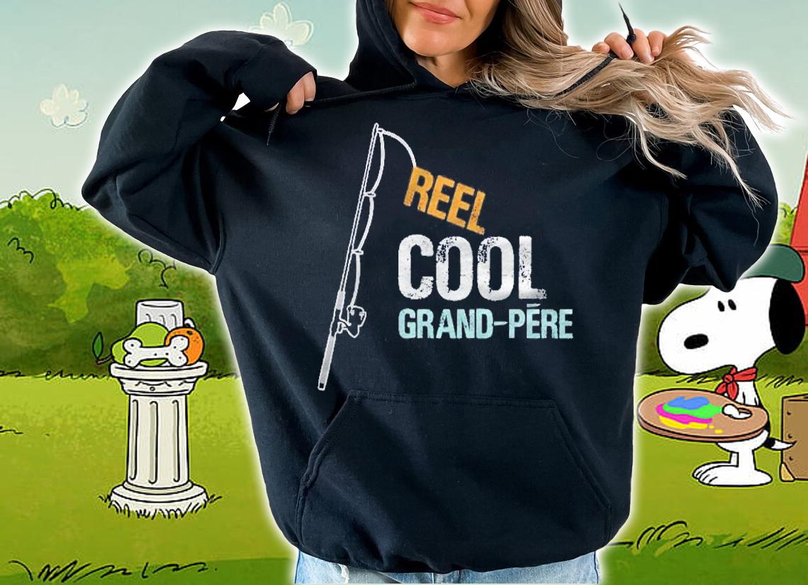 Mens Gifts From Granddaughter Grandson Reel Cool Grand-Pere Shirt hoodie