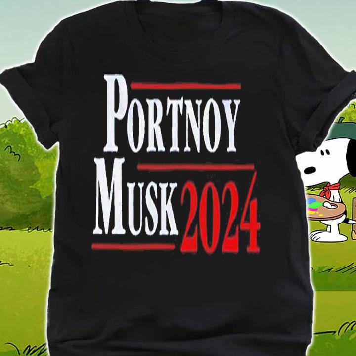 Portnoy Musk 2024 Shirt shirt