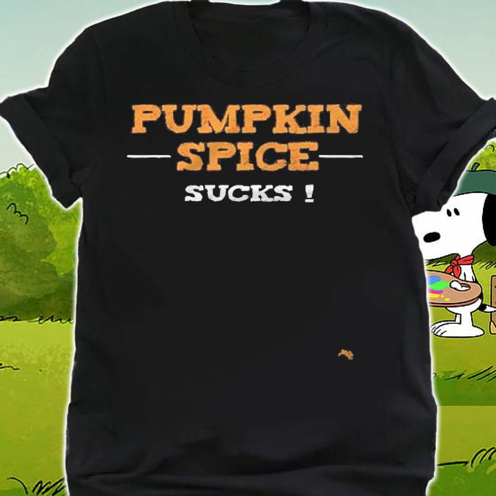 Pumpkin Spice Sucks For The Fall Coffee Season T-shirt shirt