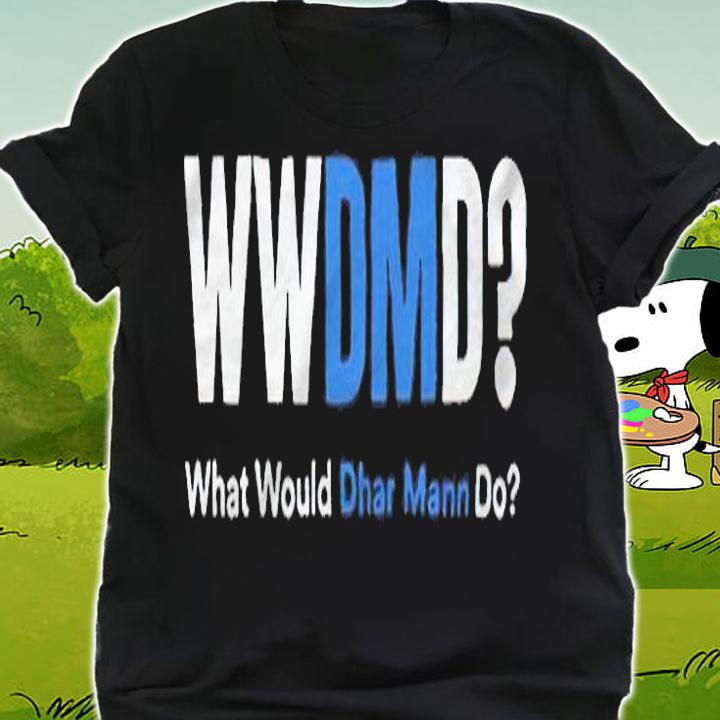 Wwdmd what would Dhar Mann do T-shirt shirt