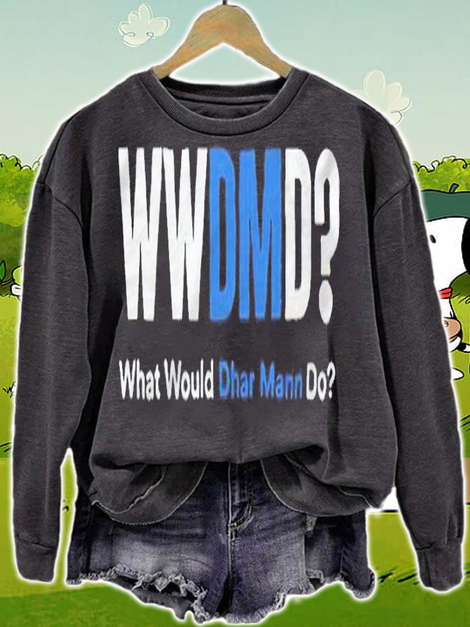 Wwdmd what would Dhar Mann do T-shirt sweatshirt