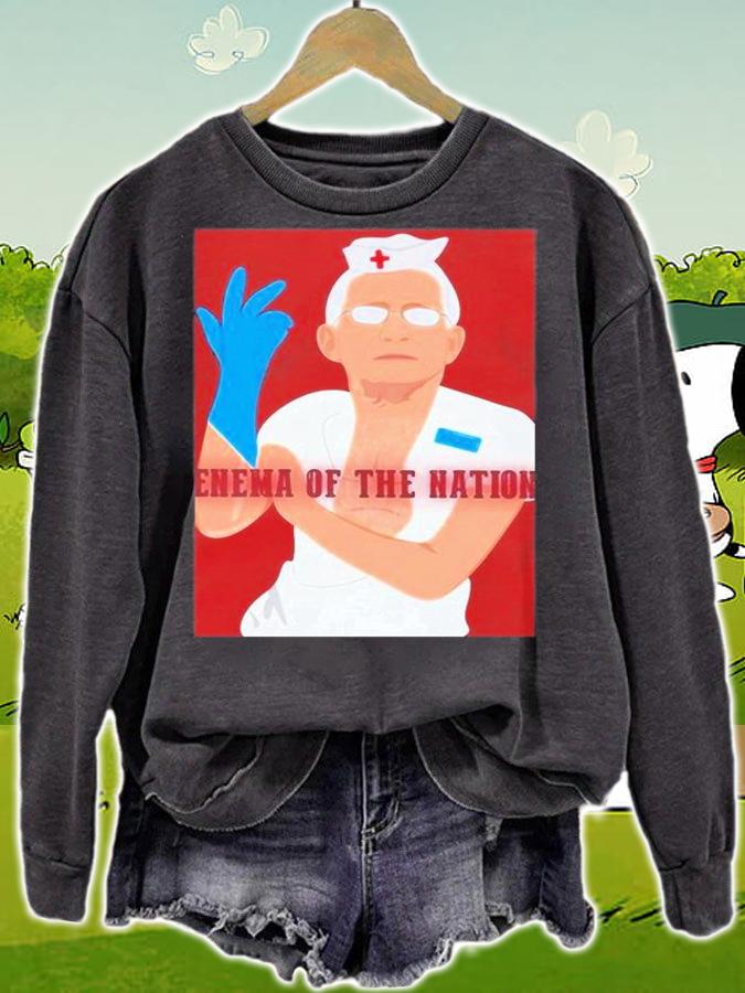 Dr Fauci Enema Of The Nation T-Shirt sweatshirt