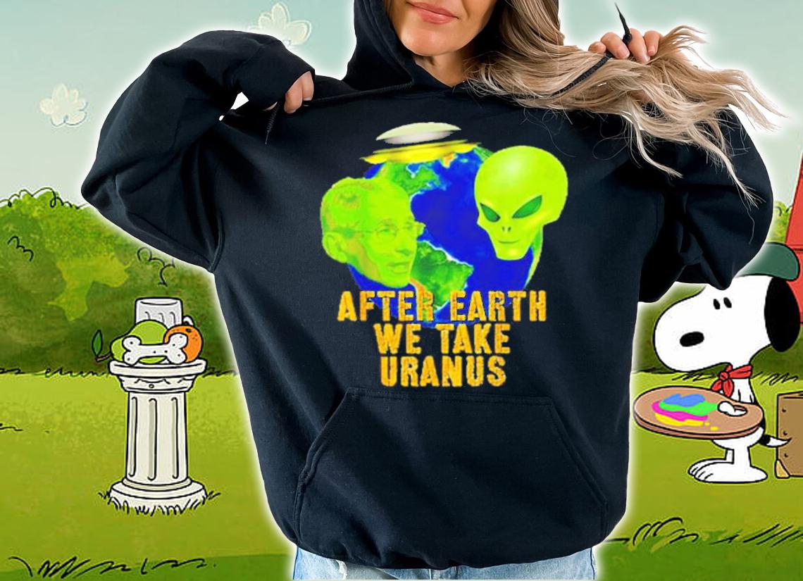 Fauci Alien UFO Outer Space After Earth Shirt hoodie