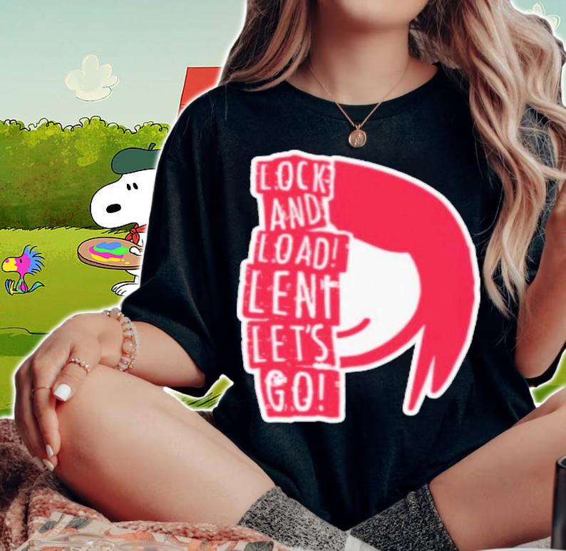 Lock And Load Leni Let's Go Shirt woman shirt