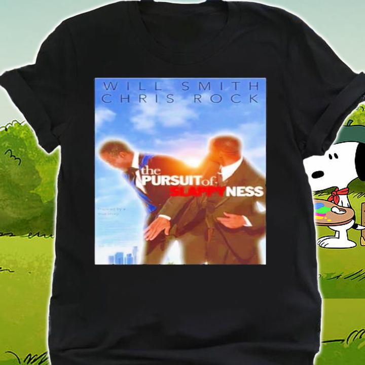 The Pursuit Of Slappyness Parody Oscar 2022 Meme Shirt shirt