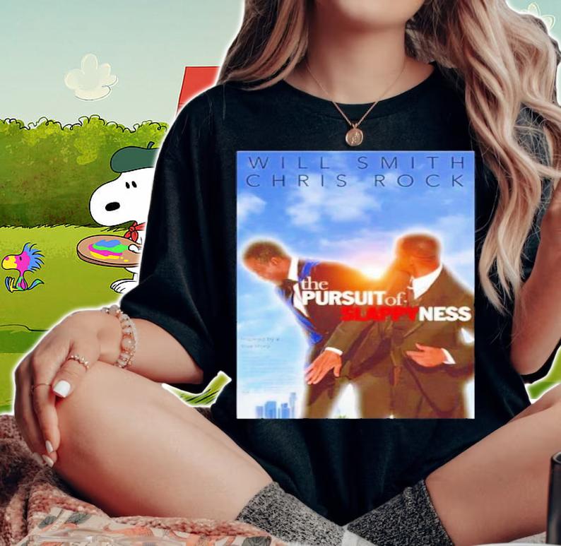 The Pursuit Of Slappyness Parody Oscar 2022 Meme Shirt woman shirt