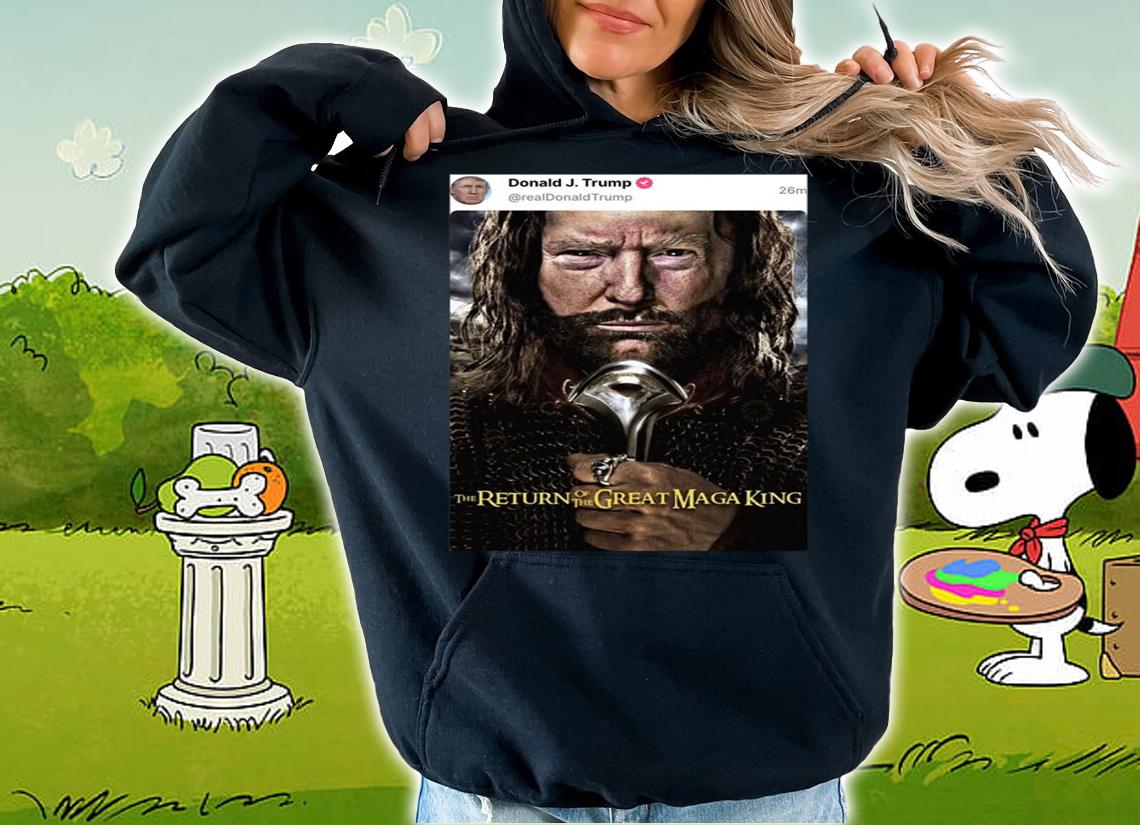 Donald J Trump The Return Of The Great Maga King t-shirt hoodie