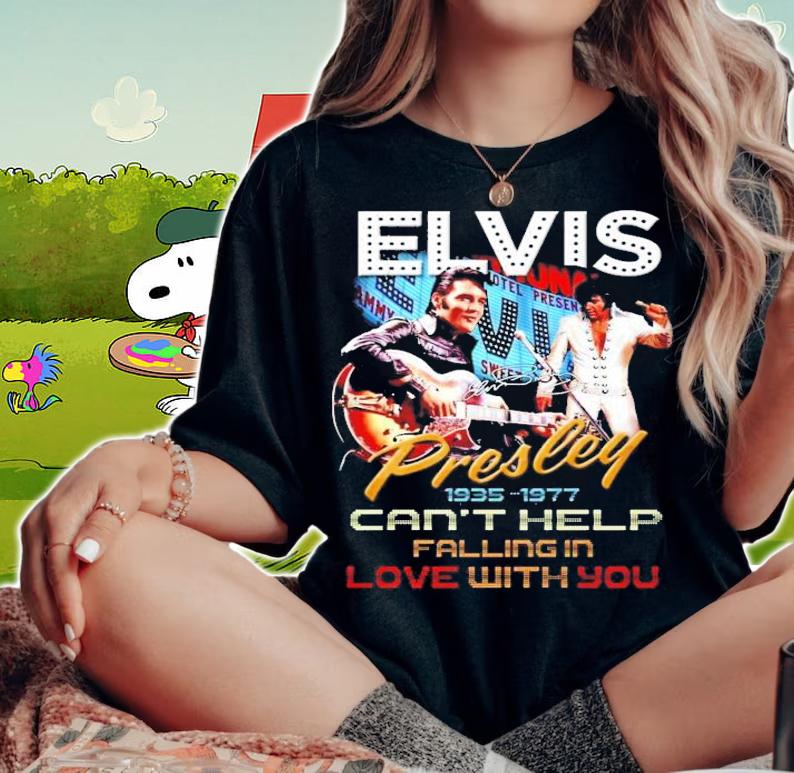 Elvis Presley 1935 1977 Cant Help Falling In Love With You Signature t-shirt woman shirt