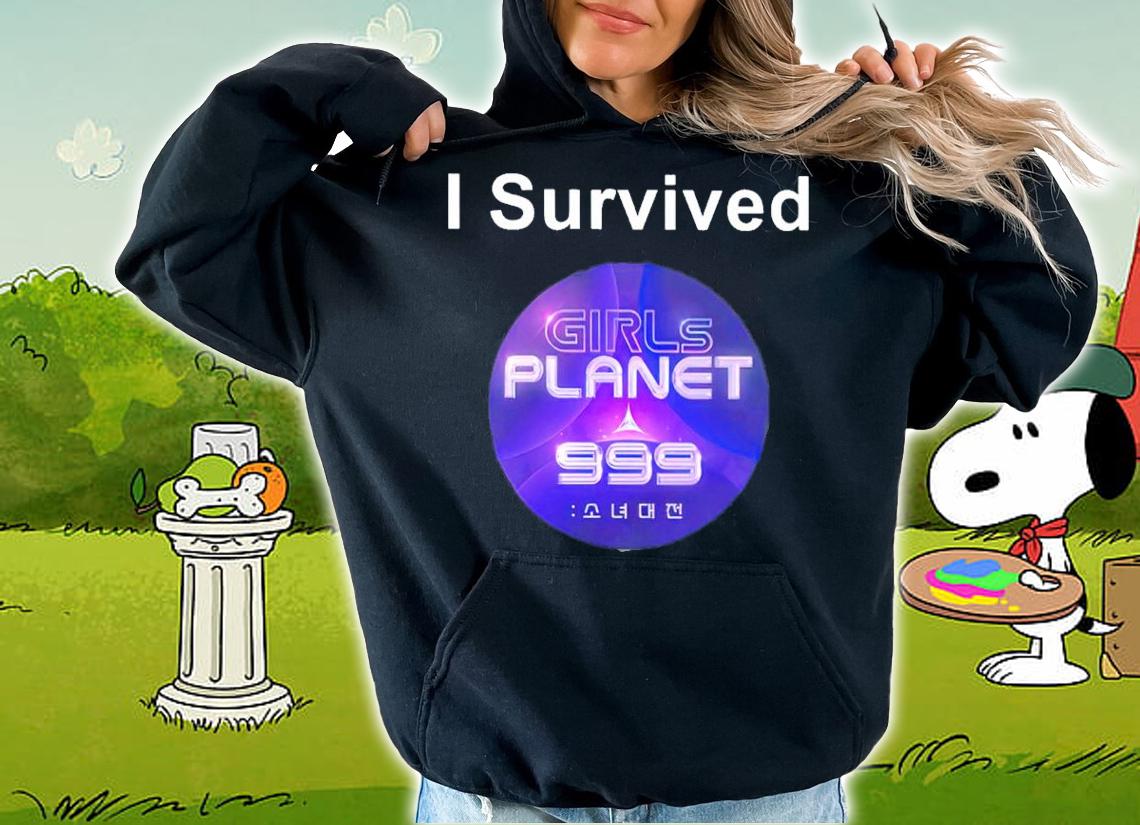 I Survived Girls Planet 999 Shirt hoodie