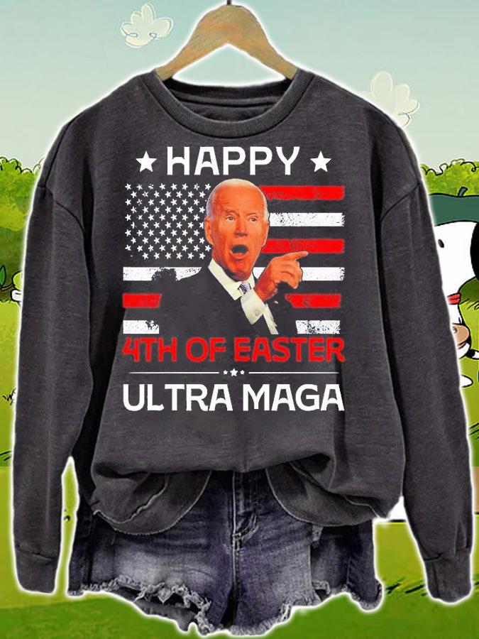 Joe Biden Happy 4th Of Easter Ultra Maga Happy Easter Happy 4th Of July t-shirt sweatshirt