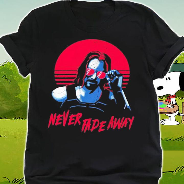 Johnny Silverhand Never Fade Away Shirt shirt