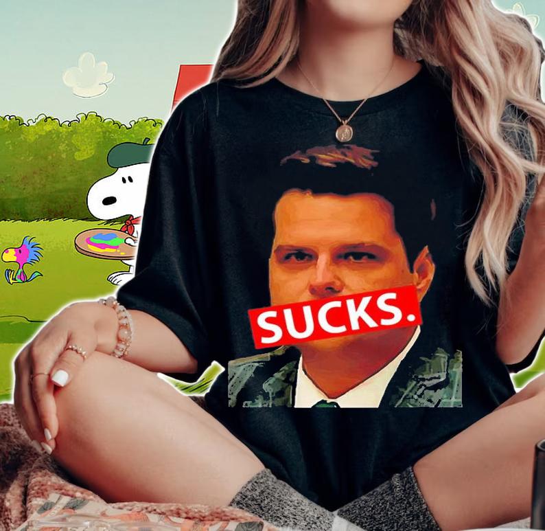 Matt Gaetz Sucks T-Shirt woman shirt