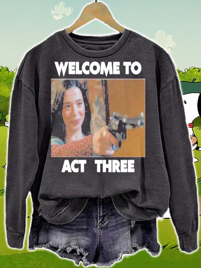 The80slasher Welcome To Act Three Shirt sweatshirt