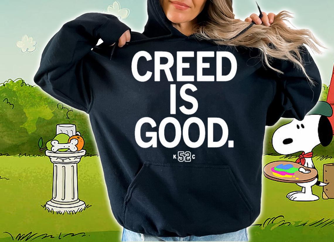Eric Stonestreet Creed Is Good K52C Shirt hoodie