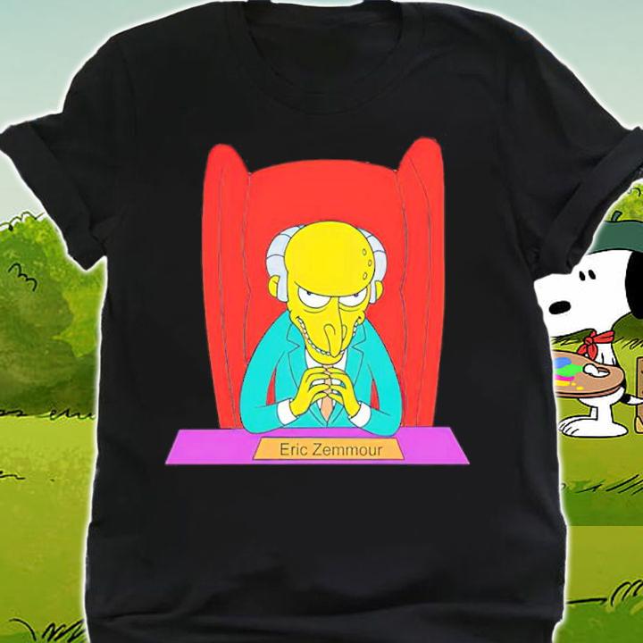 Eric Zemmour 2022 Mr Burns Shirt shirt