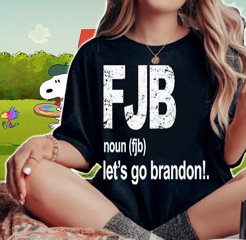 FJB Definition Let's Go Brandon Fuck Biden T-Shirt woman shirt