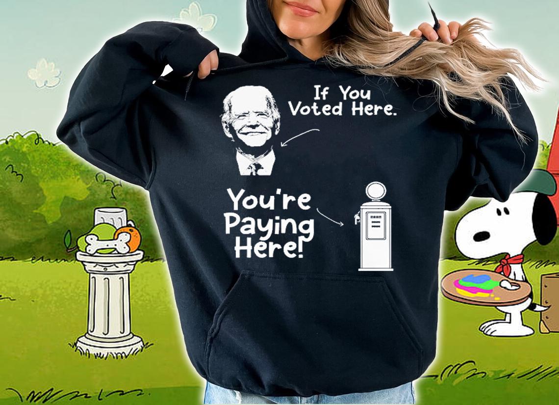 Funny Biden High Gas Price Voted Owes Gas Money T-Shirt hoodie