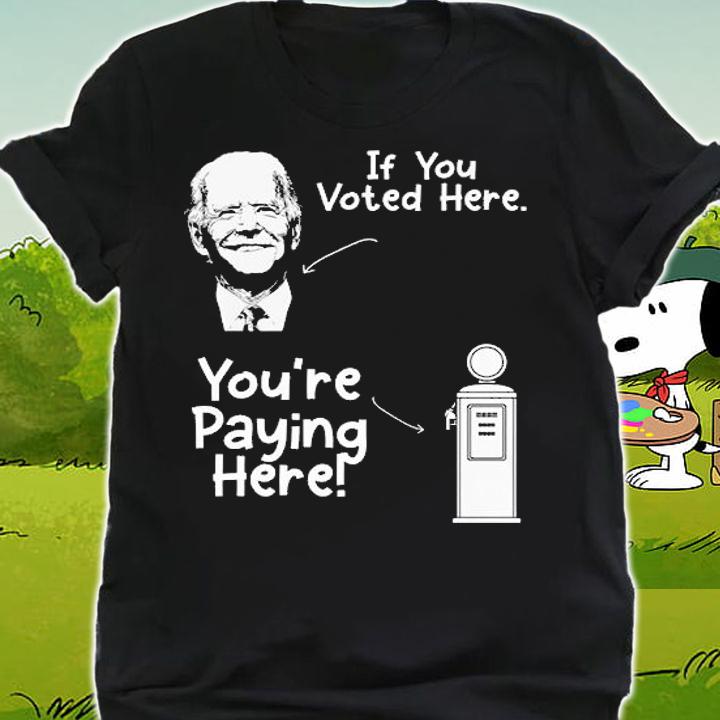 Funny Biden High Gas Price Voted Owes Gas Money T-Shirt shirt