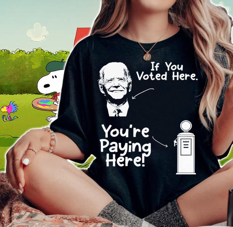 Funny Biden High Gas Price Voted Owes Gas Money T-Shirt woman shirt