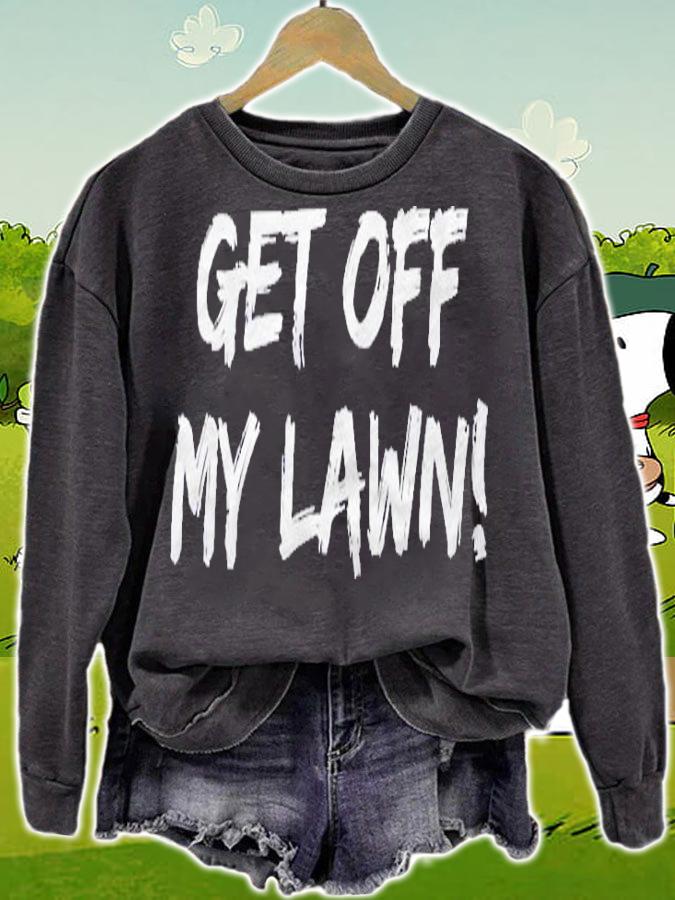 Get Off My Lawn Grandparents Senior Grumpy Old People Shirt sweatshirt