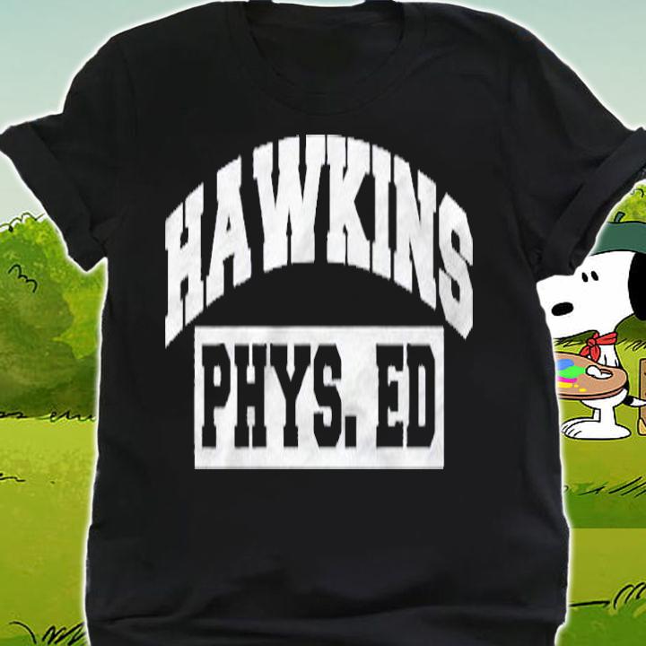 Hawkins Phys. Ed Netflix Stranger Things Shirt shirt
