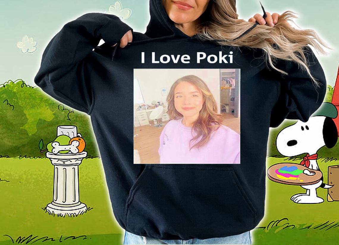 I Love Poki Pokimane T-Shirt hoodie