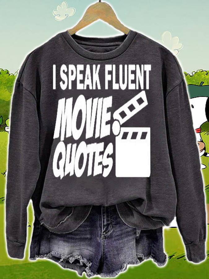 I Speak Flient Movie Quotes T-Shirt sweatshirt