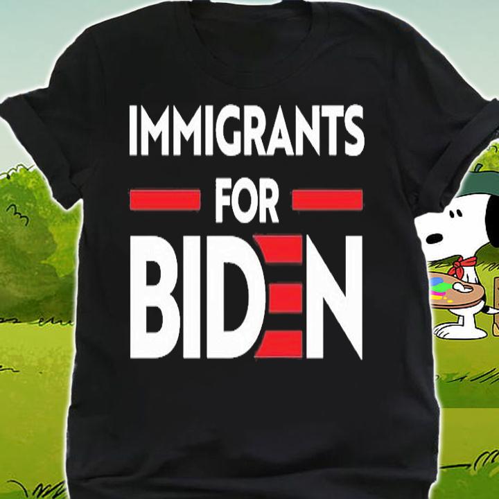 Immigrants For Joe Biden T-shirt shirt