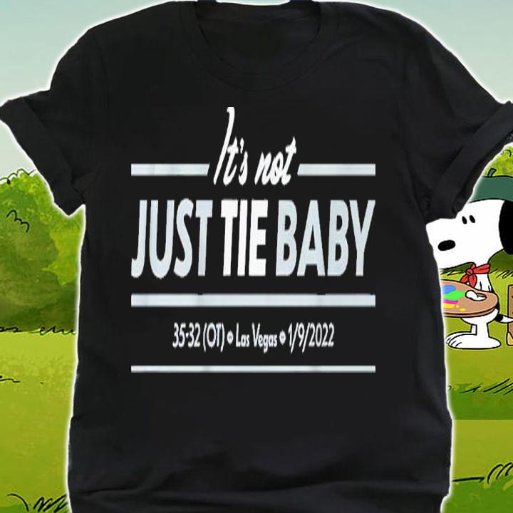 It's Not Just Tie Baby 35-32 Las Vegas Shirt shirt