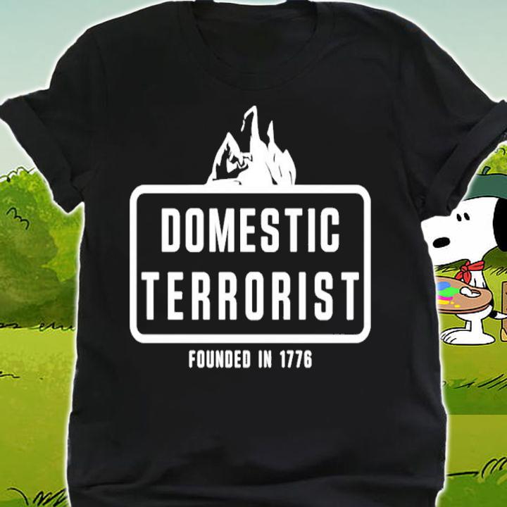 Justin Andersch Domestic Terrorist Founded In 1776 Shirt shirt