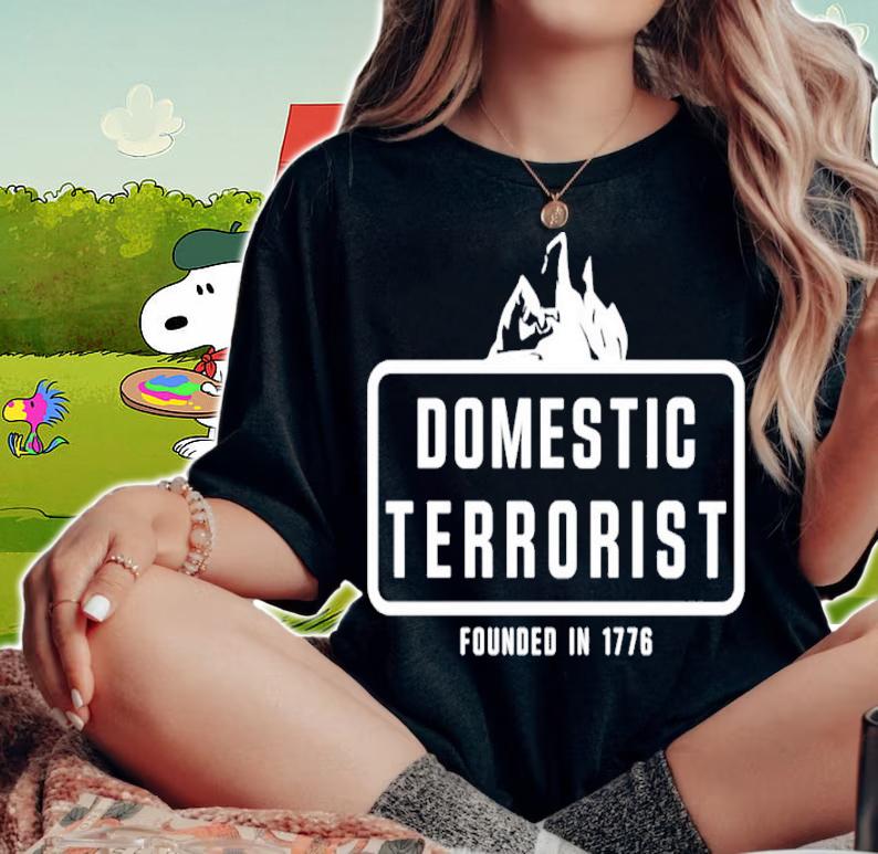 Justin Andersch Domestic Terrorist Founded In 1776 Shirt woman shirt