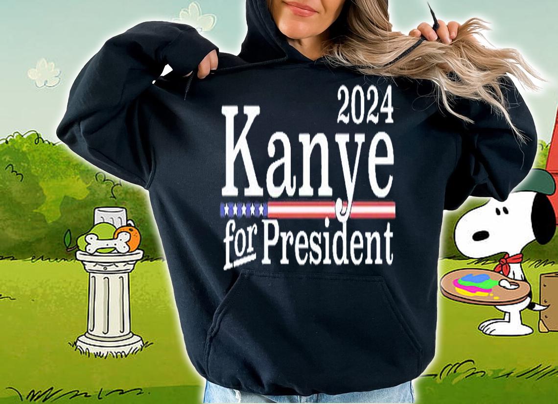 Kanye 2024 For President T-Shirt hoodie