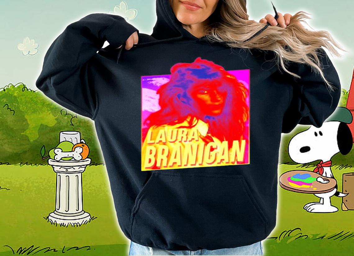 Laura Branigan Tee Laura Ann Branigan T-Shirt hoodie