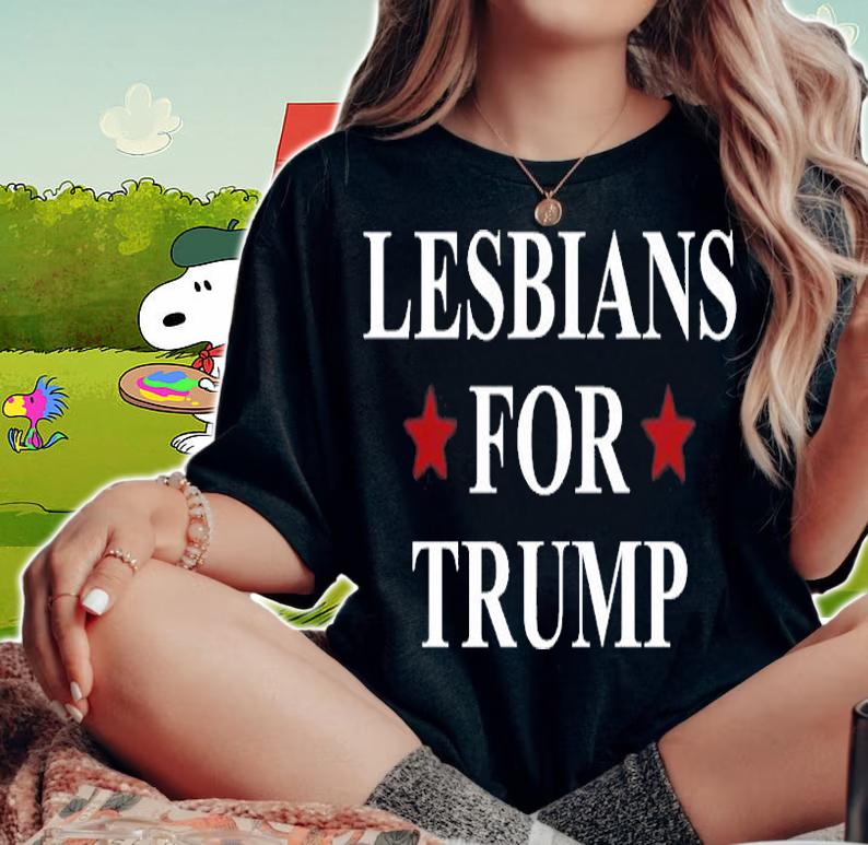 Lesbians for Trump T-Shirt woman shirt