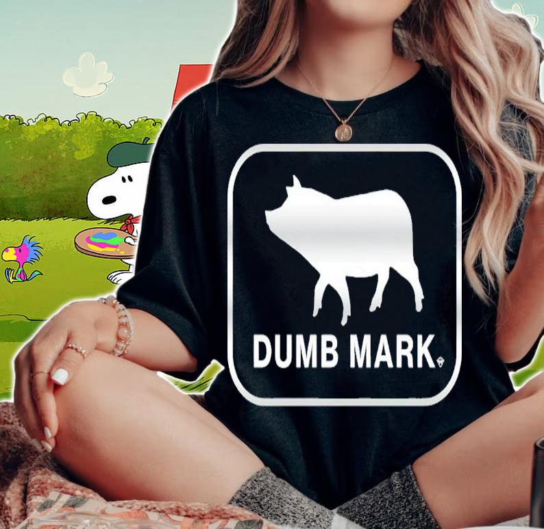 Major Wrestling Figure Podcast Dumb Mark Shirt woman shirt
