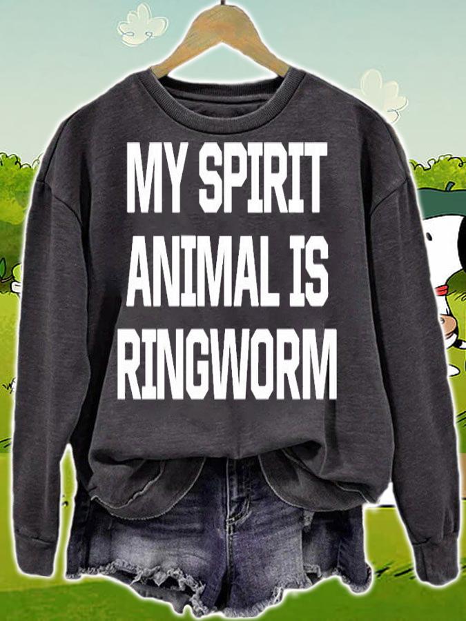 My Spirit Animal Is Ringworm T-Shirt sweatshirt