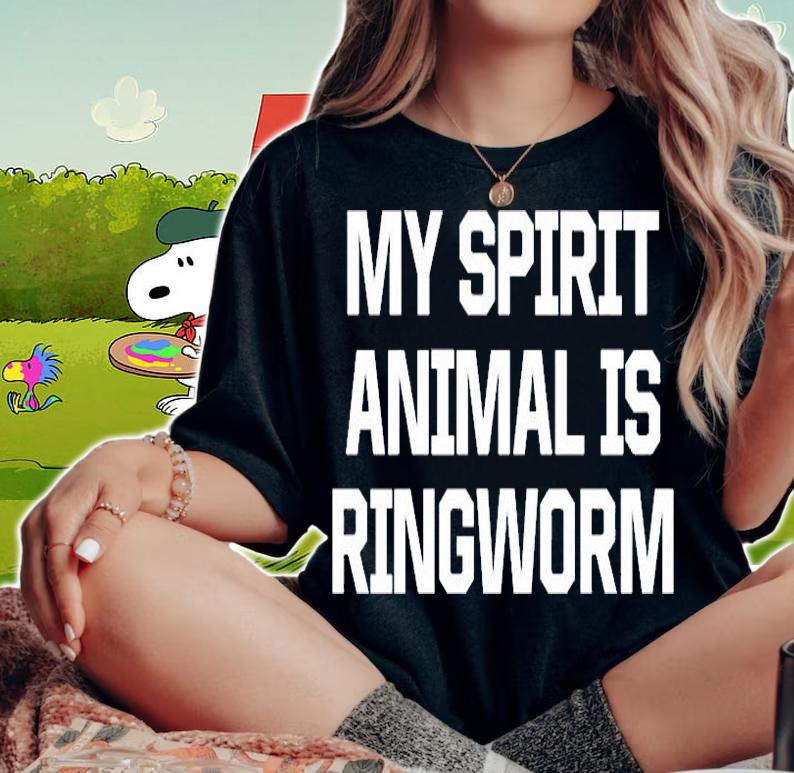 My Spirit Animal Is Ringworm T-Shirt woman shirt